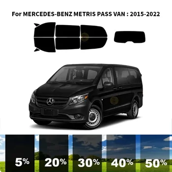 Предварително Обработена нанокерамическая Автомобили UV Фолио За Оцветяването на Прозорци За MERCEDES-BENZ METRIS PASS VAN 2015-2022